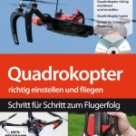 Quadrokopter richtig einstellen, tunen und fliegen (Buch mit DVD) kaufen