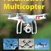 Faszination Multicopter: Technik  Elektronik  Flugpraxis