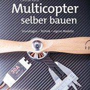 Multicopter selber bauen (edition Make:): Grundlagen - Technik - eigene Modelle