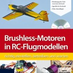 Brushless-Motoren in RC-Flugmodellen richtig einstellen, betreiben und warten (Buch mit DVD) kaufen
