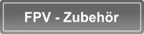 Drohnen Zubehör FPV Zubehoer kaufen